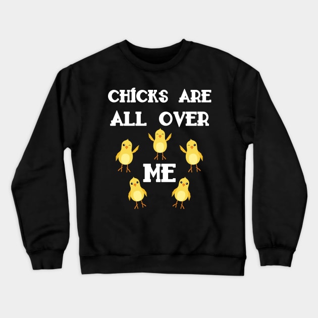 Chicks Are All Over Me Toddler Boy Easter Crewneck Sweatshirt by MasliankaStepan